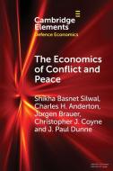 The Economics Of Conflict And Peace di Shikha Basnet Silwal, Charles H. Anderton, Jurgen Brauer, Christopher J. Coyne, J. Paul Dunne edito da Cambridge University Press