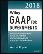 Wiley GAAP for Governments 2018 di Warren Ruppel edito da John Wiley & Sons