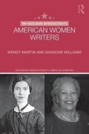 The Routledge Introduction to American Women Writers di Wendy Martin, Sharone Williams edito da Taylor & Francis Ltd.
