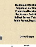 Technologie Maritime: Propulsion Maritim di Livres Groupe edito da Books LLC, Wiki Series