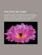 Política de Cuba di Fuente Wikipedia edito da Books LLC, Reference Series