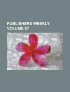 Publishers Weekly Volume 67 di Publishers Weekly, Anonymous edito da Rarebooksclub.com