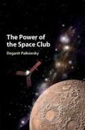 The Power Of The Space Club di Deganit Paikowsky edito da Cambridge University Press