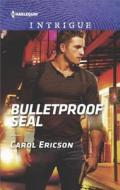 Bulletproof Seal di Carol Ericson edito da Harlequin Intrigue