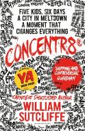 Concentr8 di William Sutcliffe edito da Bloomsbury Publishing PLC