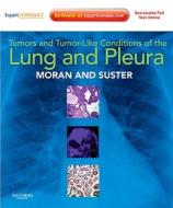 Tumors And Tumor-like Conditions Of The Lung And Pleura di Cesar A. Moran, Saul Suster edito da Elsevier - Health Sciences Division