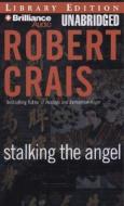 Stalking the Angel di Robert Crais edito da Brilliance Audio