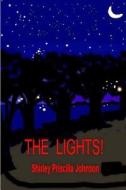 The Lights di Shirley Priscilla Johnson edito da Createspace