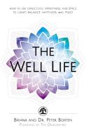 The Well Life di Briana Borten edito da Adams Media Corporation