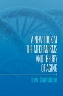 A New Look at the Mechanisms and Theory of Aging di Lev Salnikov edito da Xlibris