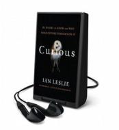 Curious: The Desire to Know and Why Your Future Depends on It di Ian Leslie edito da HighBridge Audio
