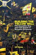 Building the Yellow Wall di Uli Hesse edito da Orion Publishing Co