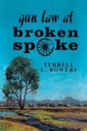 Gun Law at Broken Spoke di Terrell L. Bowers edito da AMAZON ENCORE