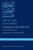 A Physician On The Nile di 'Abd al-Latif al-Baghdadi edito da New York University Press