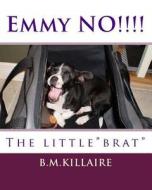 The Name Is Emmy Lou Sue. the Little "brat" di B. M. Killaire edito da Createspace Independent Publishing Platform