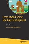 Learn JavaFX Game and App Development di Almas Baimagambetov edito da Apress
