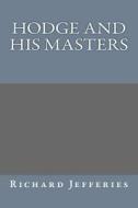 Hodge and His Masters di Richard Jefferies edito da Createspace