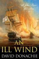 An Ill Wind: A John Pearce Novel di David Donachie edito da MCBOOKS PR
