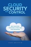 Cloud Security and Control, 2nd Edition di Dan Griffin edito da Createspace