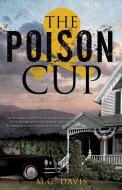 The Poison Cup di M. G. Davis edito da XULON PR