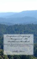 Competence & Competency Management - The Practitioners Handbook: Develop Organizational Competence & Individual Competencies di Sudhir Warier edito da Createspace