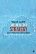 Social Media Strategy di Phillip G. Clampitt edito da SAGE Publications, Inc