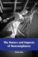 The Nature And Impacts Of Noncompliance di Edvaldo Moita edito da Bloomsbury Publishing PLC