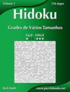 Hidoku Grades de Varios Tamanhos - Facil Ao Dificil - Volume 1 - 156 Jogos di Nick Snels edito da Createspace