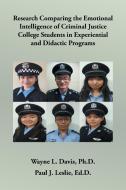 Research Comparing the Emotional Intelligence of Criminal Justice College Students in Experiential and Didactic Programs di Davis Leslie edito da Xlibris