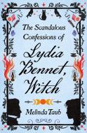 The Shocking Confessions Of Miss Lydia Bennet, Witch di Melinda Taub edito da Quercus Publishing