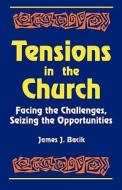 Tensions in the Church di James J. Bacik edito da Sheed & Ward