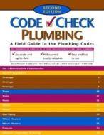 Plumbing: A Field Guide to the Plumbing Codes di Michael Casey, Redwood Kardon, Jeff Hutcher edito da Taunton Press