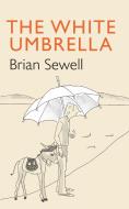 The White Umbrella di Brian Sewell edito da DAVID R GODINE