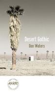 Desert Gothic di Don Waters edito da University of Iowa Press