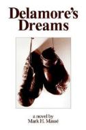 Delamore\'s Dreams di Mark Masse edito da Booklocker Inc.,us