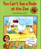 You Can't See a Dodo at the Zoo di Amanda Haley edito da Blue Apple Books