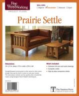 Fine Woodworking's Prairie Settle Plan di Fine Woodworking edito da Taunton Press