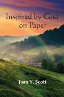 Inspired by God on Paper di Joan Scott edito da EBER & WEIN PUB