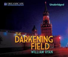 The Darkening Field di William Ryan edito da Dreamscape Media