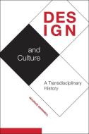 Design and Culture: A Transdisciplinary History di Maurice Barnwell edito da PURDUE UNIV PR