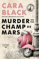 Murder On The Champ De Mars di Cara Black edito da Soho Press Inc