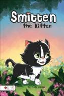 Smitten the Kitten di Judy Kaizer edito da Tate Publishing & Enterprises