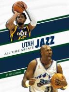 Utah Jazz All-Time Greats di Ted Coleman edito da PR BOX BOOKS
