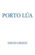 Porto Lúa di David Green edito da BOOKBABY
