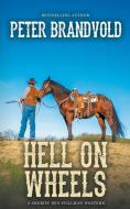 Hell On Wheels (A Sheriff Ben Stillman Western) di Peter Brandvold edito da WOLFPACK PUB