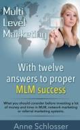 With twelve answers to proper MLM success di Anne Schlosser edito da Notion Press