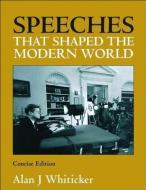Speeches That Shaped the Modern World di Alan J. Whiticker edito da NEW HOLLAND