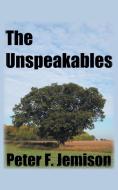 The Unspeakables di Peter F. Jemison edito da New Generation Publishing