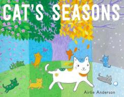 Cat's Seasons di Airlie Anderson edito da CHILDS PLAY