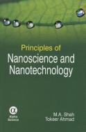 Principles of Nanoscience and Nanotechnology di M. a. Shah, Tokeer Ahmad edito da Alpha Science International, Ltd